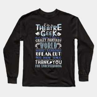 Theatre Geek Long Sleeve T-Shirt